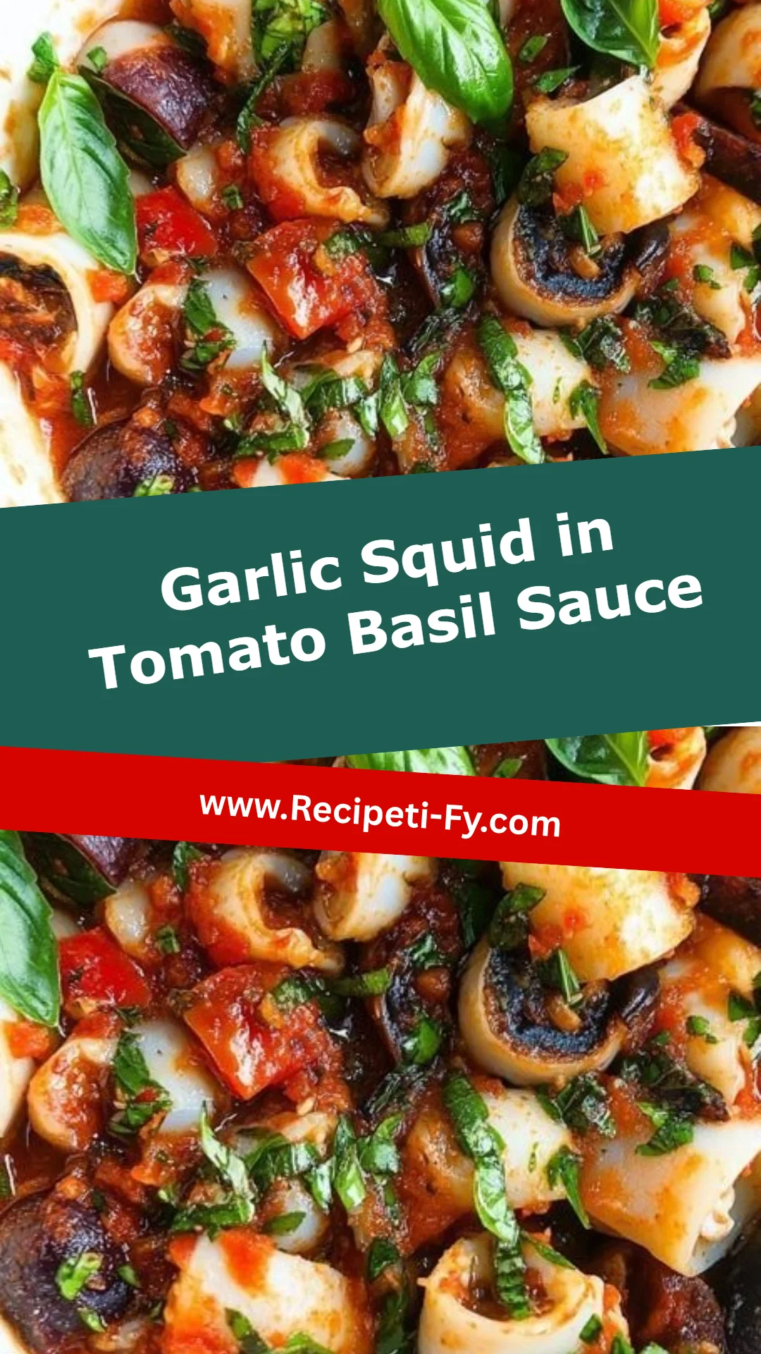 Garlic Squid in Tomato Basil Sauce