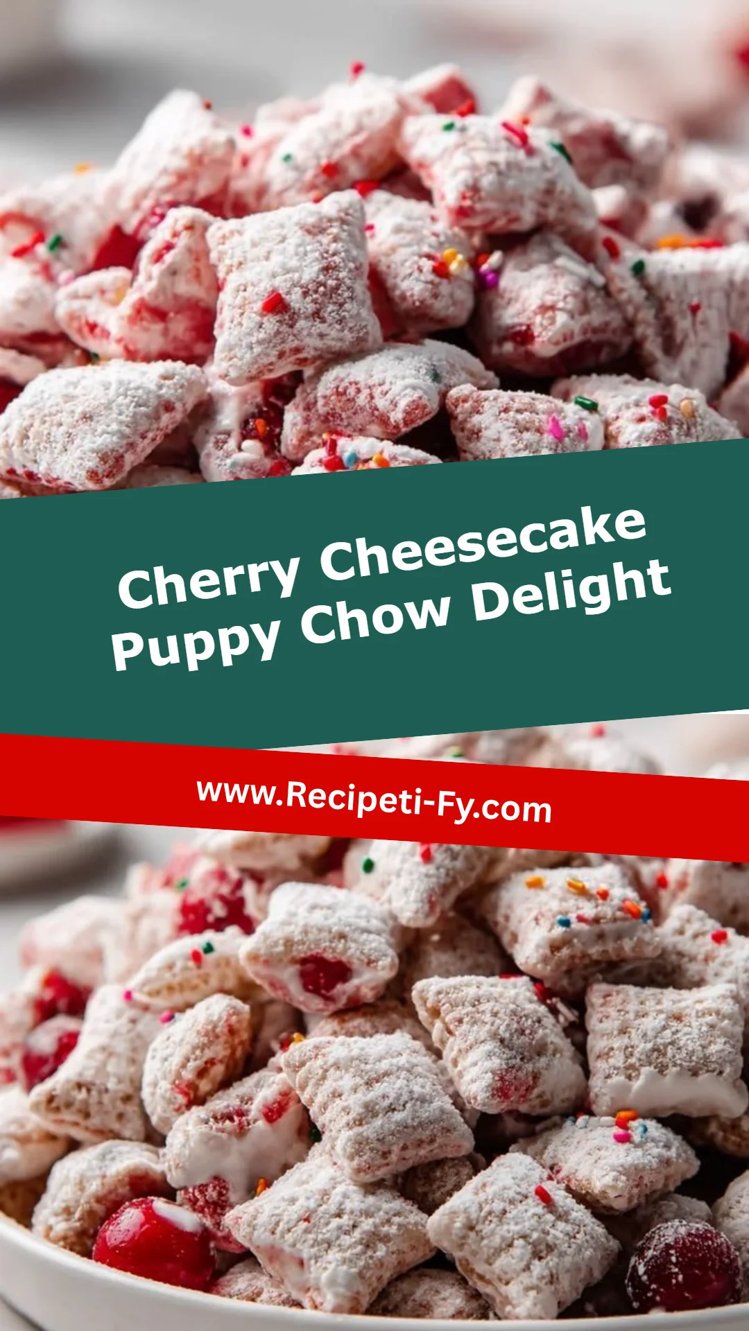 Cherry Cheesecake Puppy Chow Delight