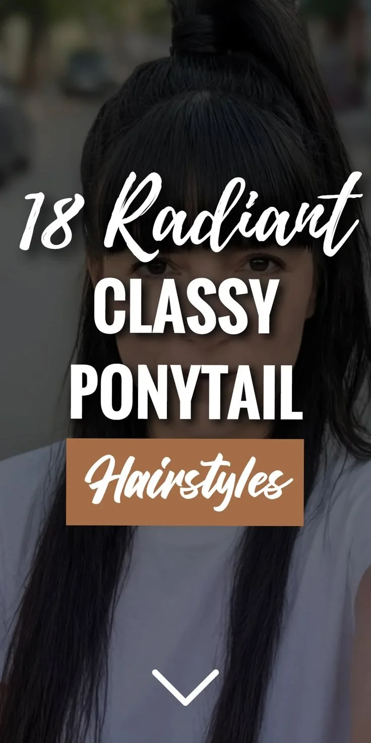 Stylish ponytail hairstyles for elegant and classy looks